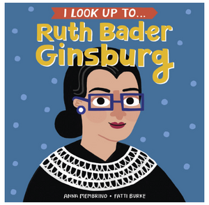 I Look Up To...Ruth Bader Ginsburg Board Book