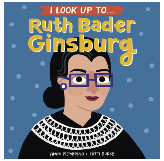 I Look Up To...Ruth Bader Ginsburg Board Book