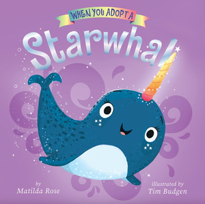 When you Adopt A Starwhal Board Book